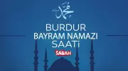 Burdur'da bayram namazı saat kaçta? 2026 Diyanet ile açıklandı