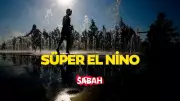 El Nino Nedir? Süper El Nino Ne Zaman Gelecek, Türkiye'yi Etkileyecek mi?