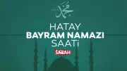 Hatay'da 2026 Kurban Bayramı namazı saati belli oldu: 05.54
