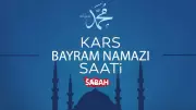 Kars'ta bayram namazı saat kaçta? 2026 Kurban Bayramı namaz saati Diyanet