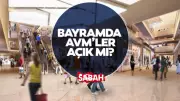 Kurban Bayramı'nda AVM'ler açık mı, saat kaçta açılıyor?