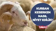 Kurban Keserken Nasıl Niyet Edilir? Diyanet Açıkladı