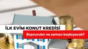 İlk Evim Konut Kredisi Başladı mı? 1.20 Faizli Kredi Şartları ve Hesaplama