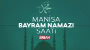 Manisa'da bayram namazı saat kaçta? 2026 Kurban Bayramı saati belli oldu