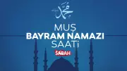 Muş'ta Kurban Bayramı namazı saat kaçta? 2026 Diyanet vakitleri