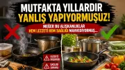 Mutfakta Yıllardır Yanlış Yapıyormuşuz! Lezzet ve Sağlığı Mahveden Alışkanlıklar