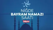 Niğde Bayram Namazı Saati 2025: Diyanet Açıkladı