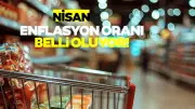 Nisan Enflasyonu Açıklandı: Yıllık Yüzde 32,37, Aylık Yüzde 4,18
