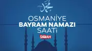 Osmaniye'de 2026 Kurban Bayramı namazı saati belli oldu