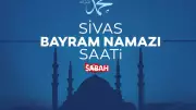 Sivas Bayram Namazı Saati 2026: Kurban Bayramı Namazı Saat Kaçta?