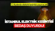 İstanbul'un 16 ilçesinde 8 saat sürecek elektrik kesintisi