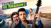 Yol Arkadaşım 2: Konusu, Oyuncuları ve Çekim Yerleri