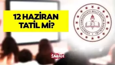 12 Haziran 2026 Cuma Tatil Mi? MEB Açıkladı: Okullar Kapalı