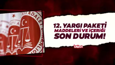 12. Yargı Paketi Maddeleri Gündemde: Af Olacak mı, Ne Zaman Çıkacak?