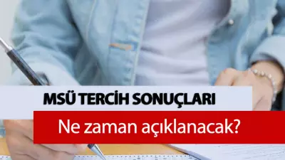 MSÜ Tercih Sonuçları Ne Zaman Açıklanacak? ÖSYM 2026 Takvimi