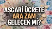 Asgari Ücrete Ara Zam 2026: Temmuz'da Ek Zam Yapılacak Mı?