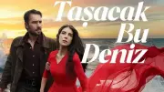 Taşacak Bu Deniz Sezon Finali Tarihi Netleşti! 31. Bölüm Fragmanı Yayınlandı