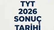 TYT Sonuçları 2026 Ne Zaman Açıklanacak? ÖSYM Takvimi ve Sorgulama