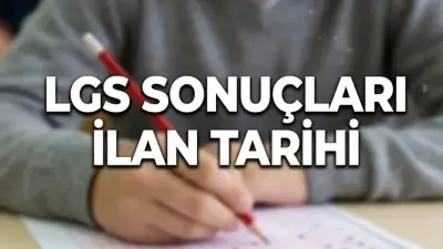 2026 LGS Sonuçları Ne Zaman Açıklanacak? MEB Takvimi