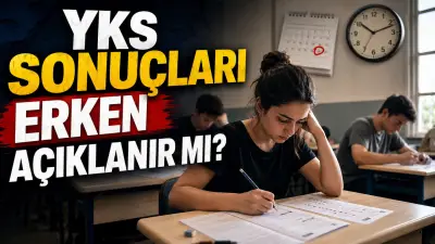 2026 YKS Sonuçları Ne Zaman Açıklanacak? Erken Açıklama İhtimali