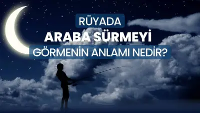 Rüyada Araba Sürmek Ne Anlama Gelir? Detaylı Rüya Tabiri