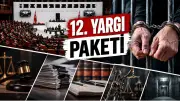 12. Yargı Paketi Son Gelişmeler 2026: İnfaz Düzenlemesi ve Af Yok