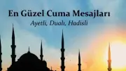 2026 En Güzel Cuma Mesajları: Kısa, Anlamlı ve Dualı Sözler