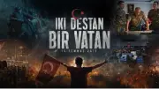 İki Destan Bir Vatan Filmi Konusu ve Oyuncuları: Sakarya ve 15 Temmuz Bir Arada
