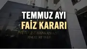Merkez Bankası Temmuz Faiz Kararı: PPK Faizi Sabit Tutmayı Planlıyor