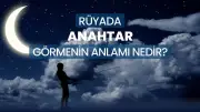 Rüyada Anahtar Görmek Ne Anlama Gelir? Ev Anahtarı Yorumları