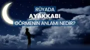 Rüyada Ayakkabı Görmek Ne Anlama Gelir? Detaylı Yorumlar