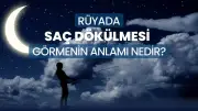 Rüyada Saç Dökülmesi Ne Anlama Gelir? Detaylı Yorumlar