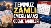 Temmuz 2026 Zamlı Emekli Maaşı Ödeme Tarihleri: SSK, BAĞ-KUR Takvimi