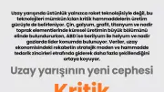 Uzay Yarışında Kritik Hammaddelerin Önemi Artıyor